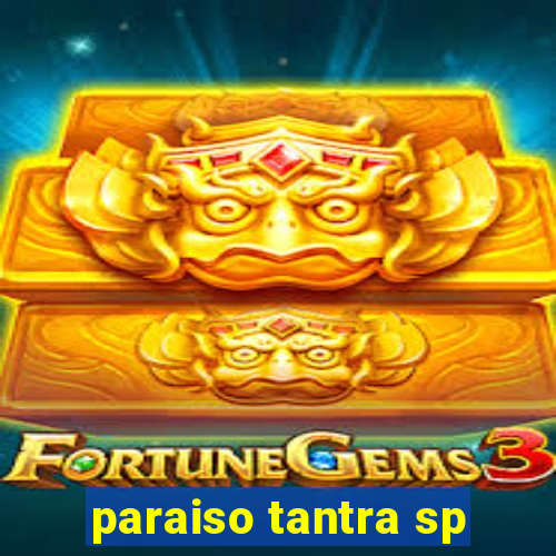 paraiso tantra sp